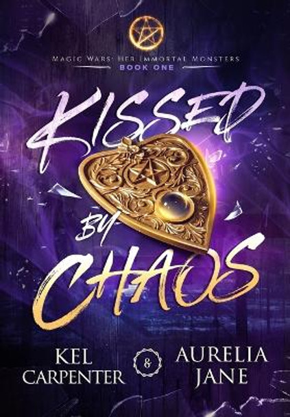 Kissed by Chaos by Kel Carpenter 9781957953069