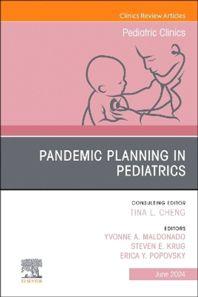 Pandemic Planning in Pediatrics, An Issue of Pediatric Clinics of North America: Volume 71-3 by Steven E. Krug 9780443129711