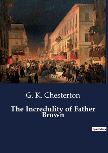 The Incredulity of Father Brown by G K Chesterton 9791041805327