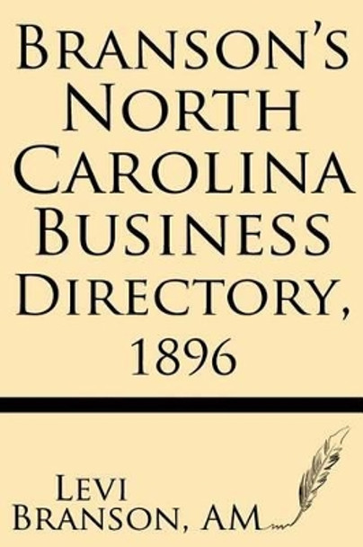 Branson's North Carolina Business Directory, 1896 by Levi Branson Am 9781628450606