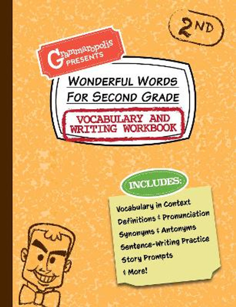 Wonderful Words for Second Grade Vocabulary and Writing Workbook: Definitions, Usage in Context, Fun Story Prompts, & More by Grammaropolis 9781644420522