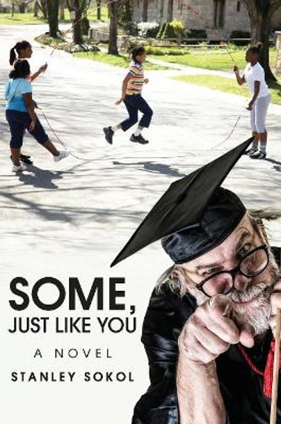 Some, Just Like You by Stanley Sokol 9781979234146