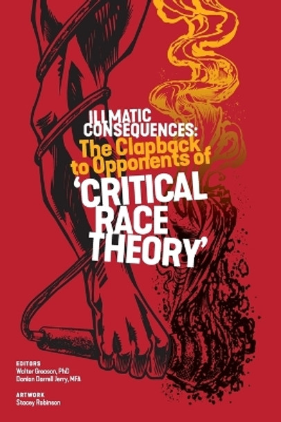 Illmatic Consequences: The Clapback to Opponents of 'Critical Race Theory' by Walter Greason 9781942774907