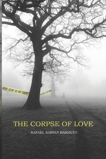 The Corpse of Love by Rafael Barreto 9781793957962