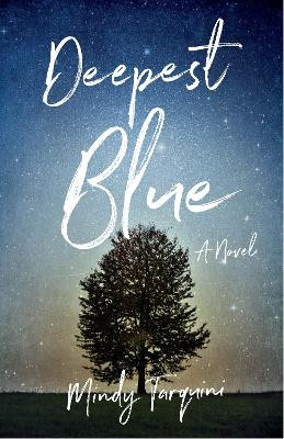 Deepest Blue: A Novel by Mindy Tarquini 9781943006694