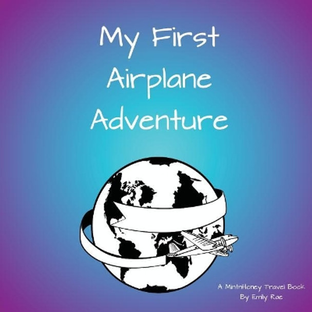 My First Airplane Adventure by Emily Rae 9781983967719