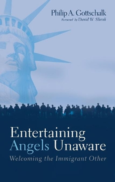 Entertaining Angels Unaware by Philip A Gottschalk 9781725259485