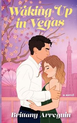 Waking Up in Vegas by Brittany Arreguin 9798989589708