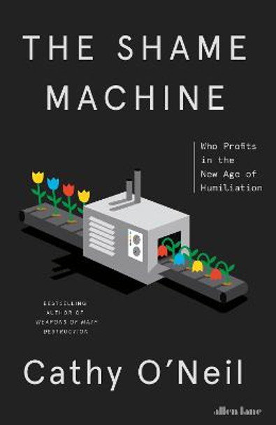 The Shame Machine by Cathy O'Neil