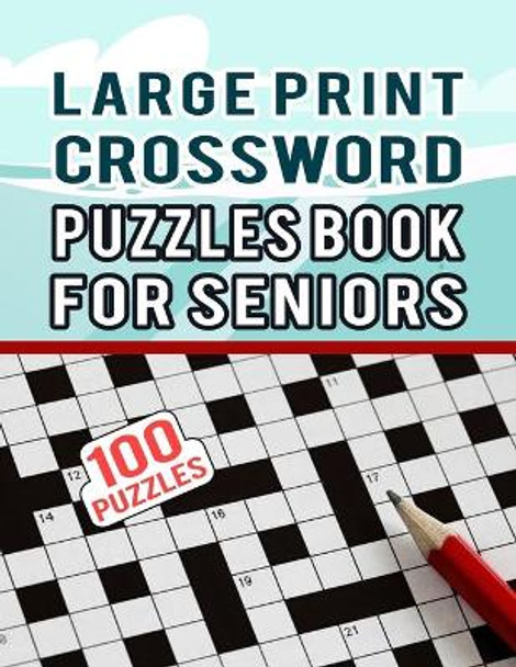 Large Print Crossword Puzzles Book for Seniors - 100 Puzzles: Easy to Read Cross Word Puzzles Collections for Brain Games - 100 Medium Crossword Puzzles with Answer by Carlos Dzu Publishing 9798588011488