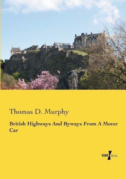 British Highways And Byways From A Motor Car by Thomas D Murphy 9783957388070