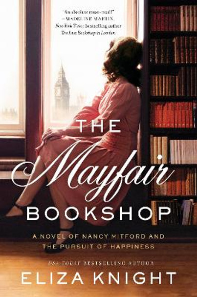 The Mayfair Bookshop: A Novel of Nancy Mitford and the Pursuit of Happiness by Eliza Knight