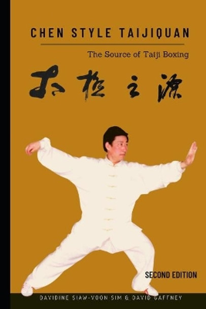 Chen Style Taijiquan: The Source of Taiji Boxing by David Gaffney 9781916285705