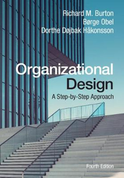 Organizational Design: A Step-by-Step Approach by Richard M. Burton