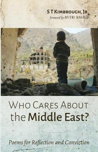 Who Cares About the Middle East? by S T Kimbrough, Jr 9781666704600