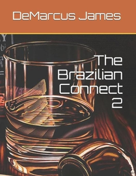 The Brazilian Connect 2 by Demarcus James 9798722852823