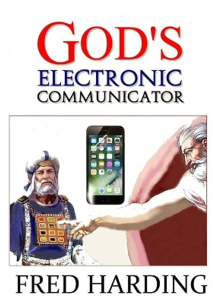 God's Electronic Communicator by MR Fred Harding 9781981676958