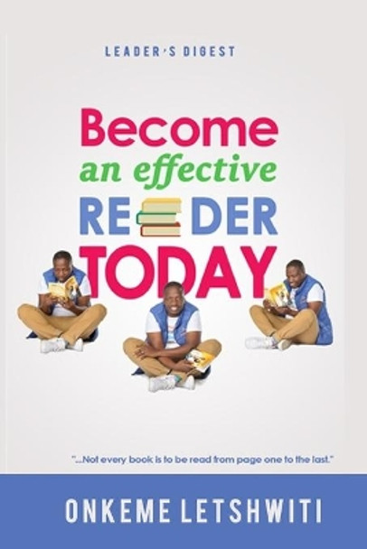 Become An Effective Reader Today by Onkeme Letshwiti 9798663484756