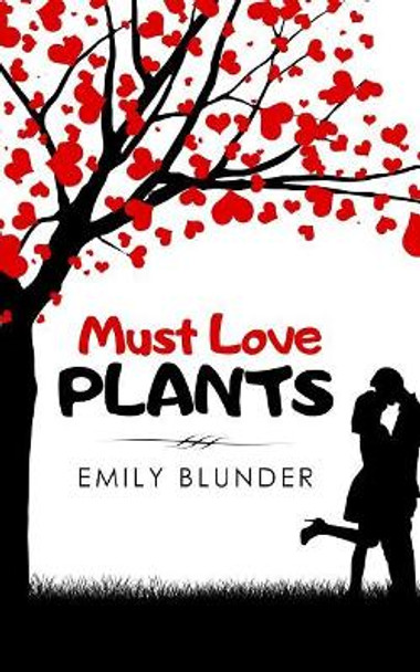 Must Love Plants by Emily Blunder 9781798518564