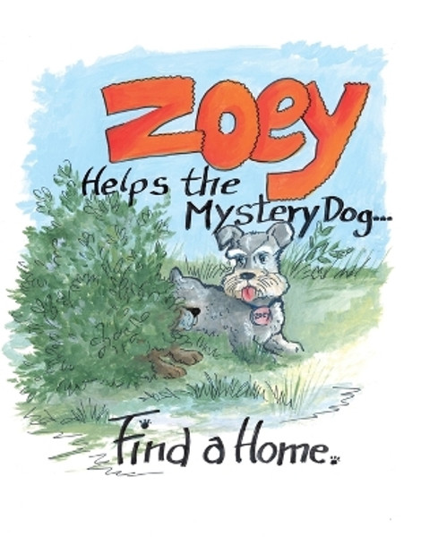 Zoey Helps The Mystery Dog Find A Home by John & Sarah Hallstrand 9781463410940