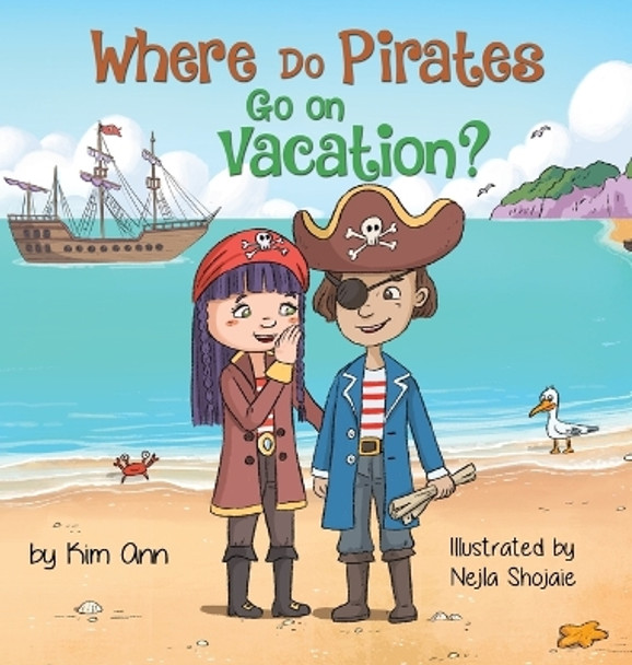 Where Do Pirates Go on Vacation? by Kim Ann 9781953774446