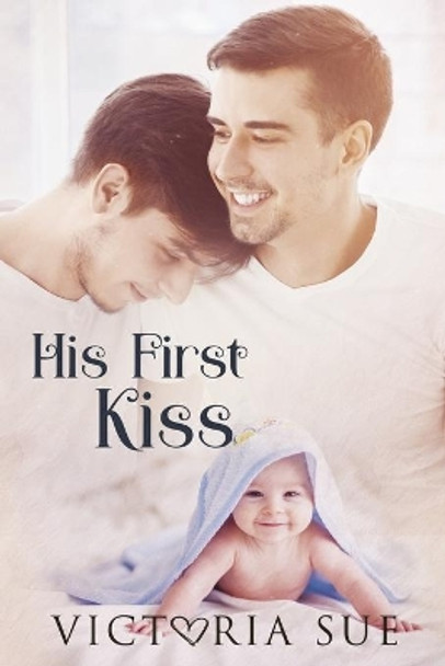 His First Kiss by Victoria Sue 9781688384460