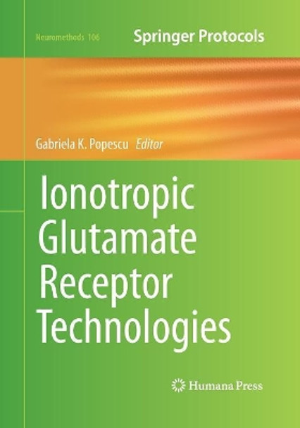 Ionotropic Glutamate Receptor Technologies by Gabriela K. Popescu 9781493948956