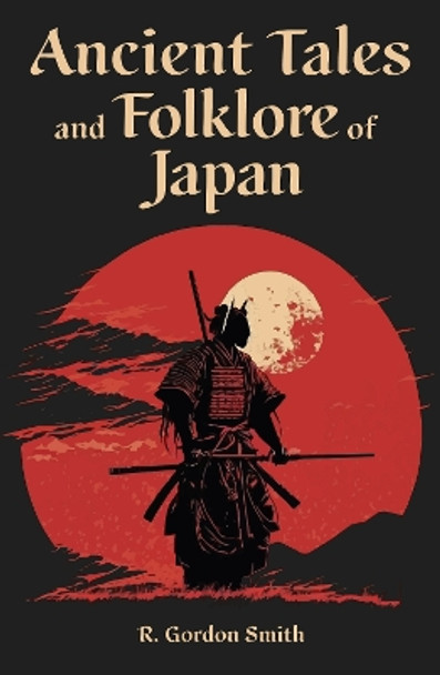 Ancient Tales and Folklore of Japan by Richard Gordon-Smith 9781398834552