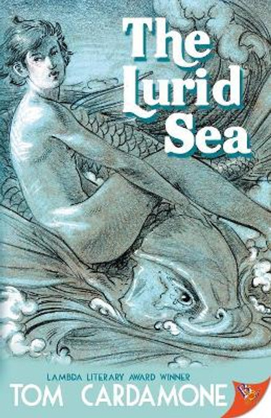 The Lurid Sea by Tom Cardamone 9781626399112