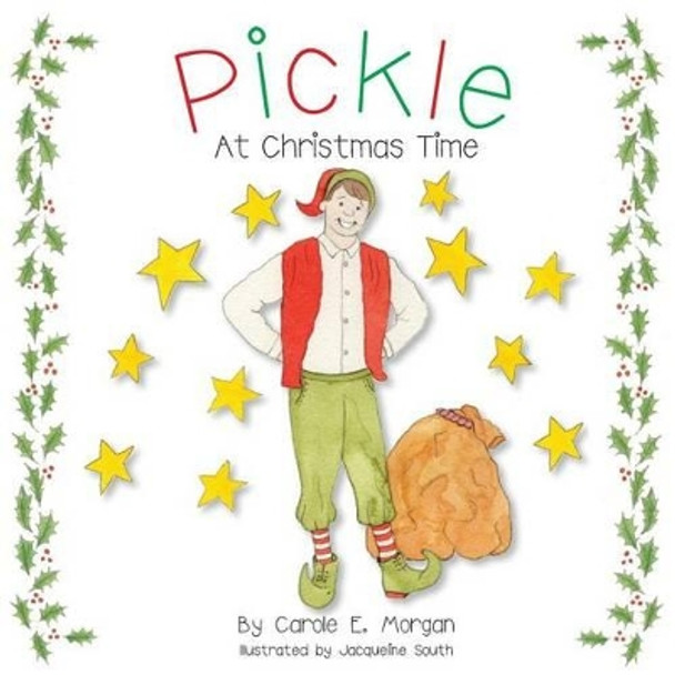 Pickle At Christmas Time by Jacqueline South 9781532909030