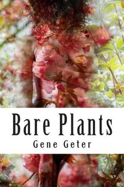 Bare Plants by Gene Geter 9781511820554