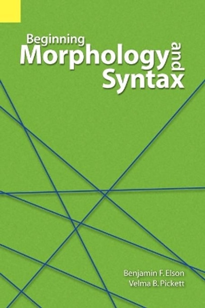 Beginning Morphology and Syntax by Benjamin F Elson 9780883129258