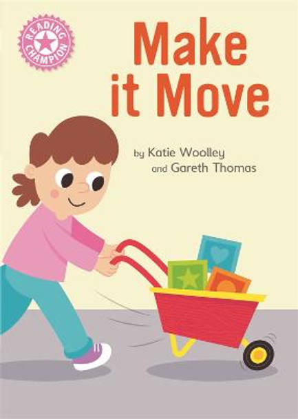 Reading Champion: Make it Move: Independent Reading Pink 1B Non-fiction by Katie Woolley