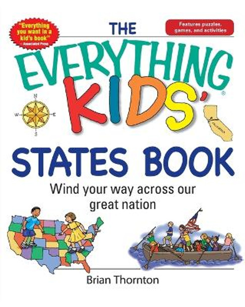 The Everything Kids' States Book: Wind Your Way Across Our Great Nation by Brian Thornton 9781598692631