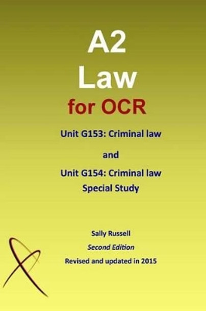 A2 Law for OCR Unit G153: Criminal Law and Unit G154: Criminal Law Special Study by Sally Russell 9781508487289
