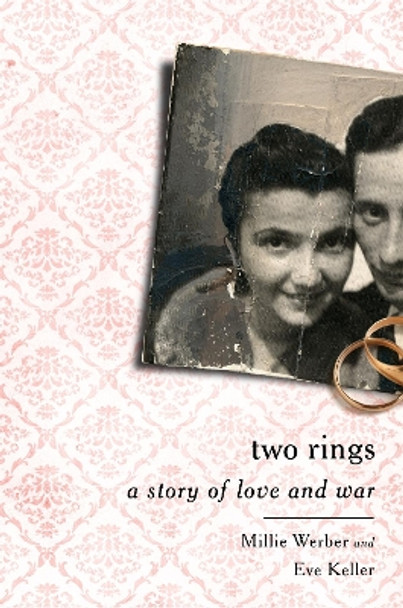 Two Rings: A Story of Love and War by Millie Werber 9781610391221