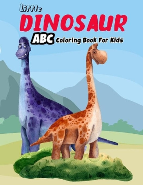 Little Dinosaur ABC Coloring Book For Kids: Dinosaur Alphabet Coloring Book - Jurassic World Coloring Book ( 8.5 X 11 ) by Jihan Alex 9798649406161