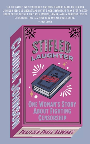 Stifled Laughter: One Woman's Story About Fighting Censorship by Claudia Johnson 9781682753491