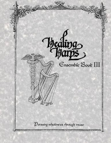 Healing Harps Ensemble Book 3 by Healing Harps Inc 9781515311461