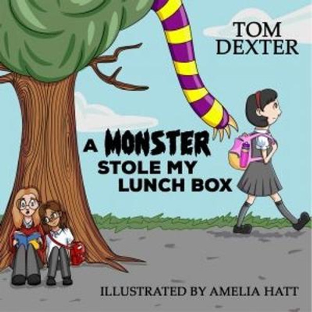 Monster Stole My Lunchbox, A by Tom Dexter