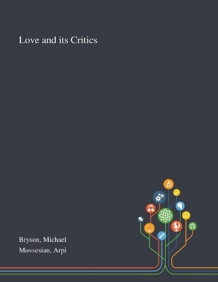 Love and Its Critics by Michael Bryson 9781013288241