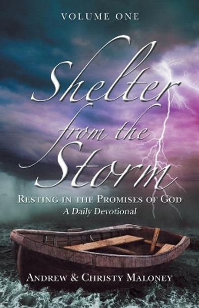 Shelter from the Storm: Resting in the Promises of God a Daily Devotional by Andrew Maloney 9781973679349