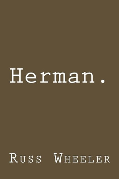 Herman. by Russ Wheeler 9781984978691