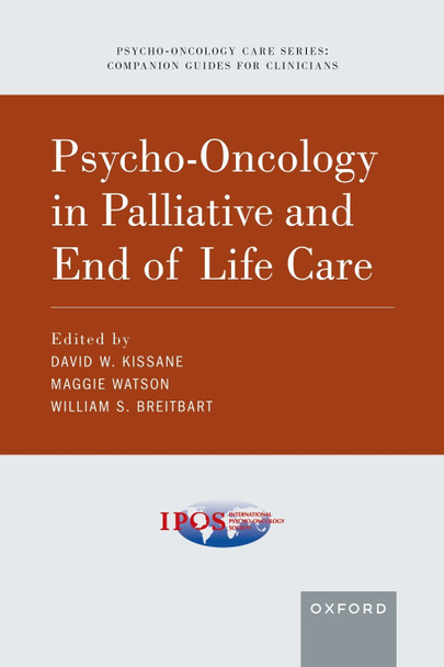 Psycho-Oncology in Palliative and End of Life Care by David W Kissane