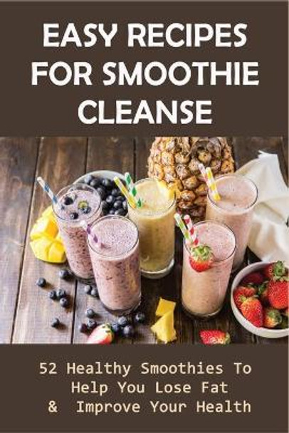 Easy Recipes For Smoothie Cleanse: 52 Healthy Smoothies To Help You Lose Fat & Improve Your Health: Baby Spinach Weight Loss Smoothie Recipe by Derick Sperbeck 9798533052344