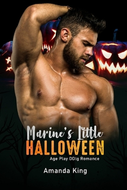 Marine's Little Halloween: Age Play DDlg Romance by Amanda King 9798864849538