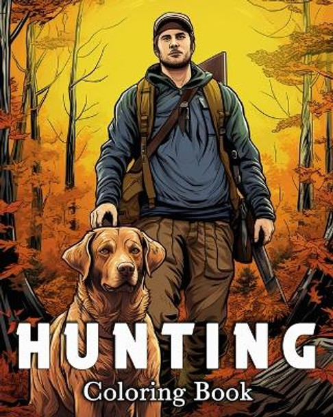Hunting Coloring Book: 50 Beautiful Images of Captivating Scenes for Stress Relief and Relaxation by Mandykfm Bb 9798880623907