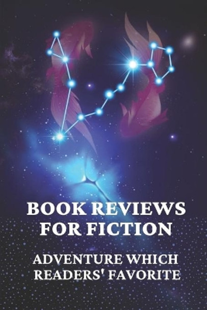 Book Reviews For Fiction: Adventure Which Readers' Favorite: Fiction Novel Ideas by Irwin Yaish 9798546120474