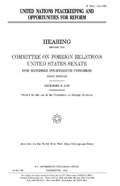 United Nations Peacekeeping and Opportunities for Reform by Professor United States Congress 9781981285525