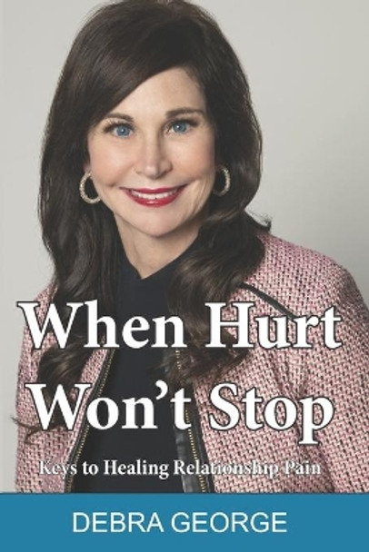 When Hurt Won't Stop: Keys to Healing Relationship Pain by Jesse Duplantis 9781981590148